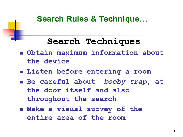 Search Rules & Technique… Search Techniques n n Obtain maximum information about the device