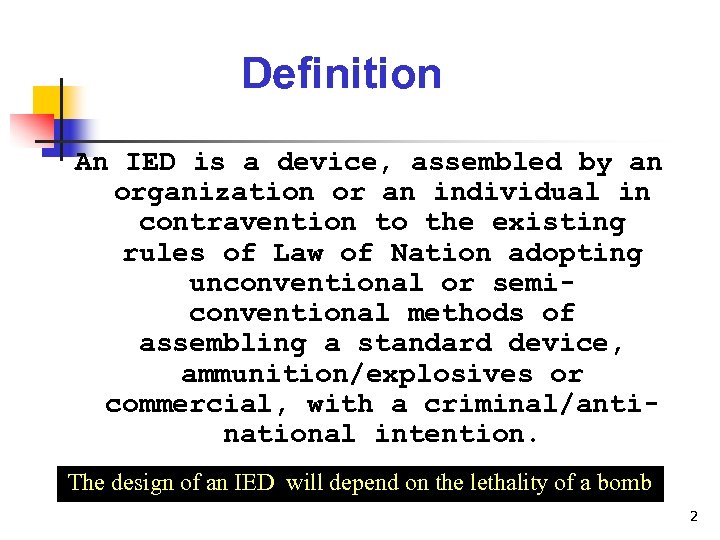 IMPROVISED EXPLOSIVE DEVICES IED 1 Definition An