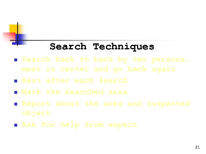 Search Rules & Technique Search Techniques n n n Search back to back by