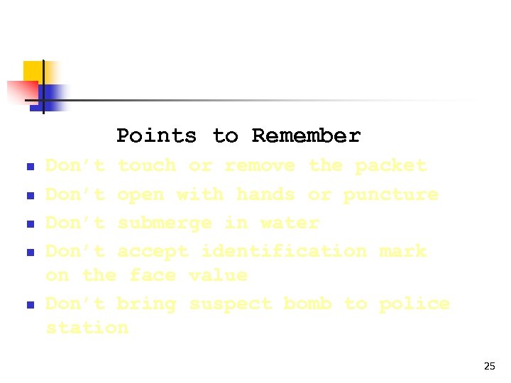 Search Rules & Technique Points to Remember n n n Don’t touch or remove