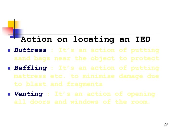 Search Rules & Technique Action on locating an IED n n n Buttress :