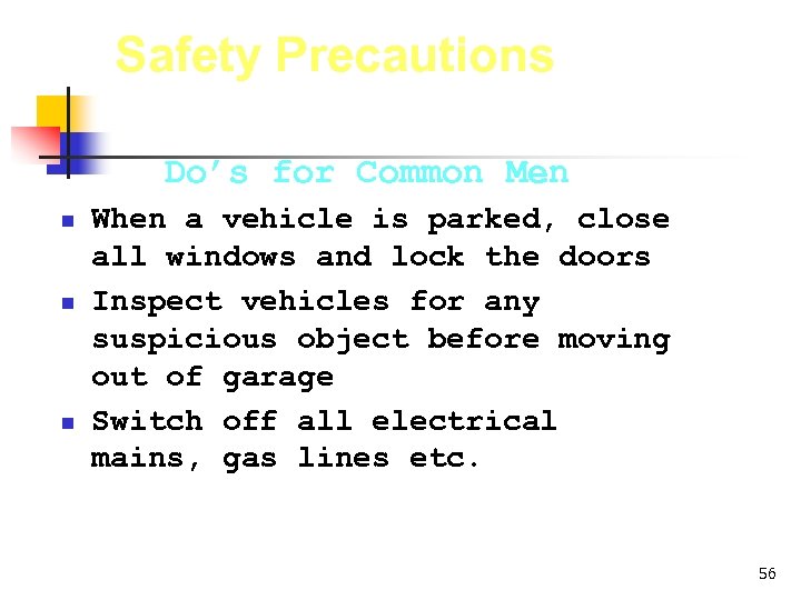 Safety Precautions Do’s for Common Men n When a vehicle is parked, close all