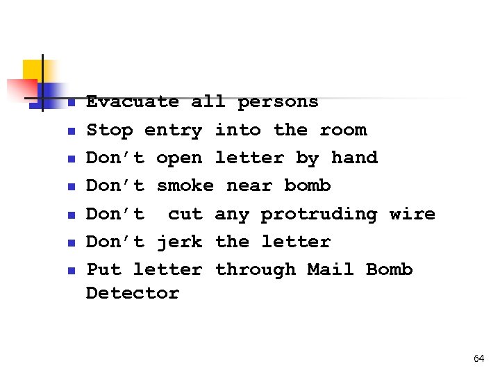 Safety Precautions n n n n Evacuate all persons Stop entry into the room