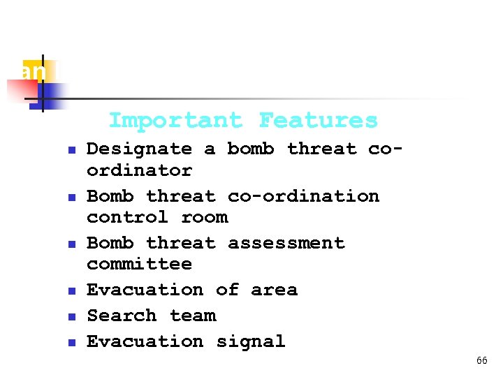 Bomb Threat Contingency Plan for an Industry Important Features n n n Designate a