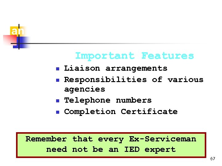 Bomb Threat Contingency Plan for an Industry Important Features n n Liaison arrangements Responsibilities