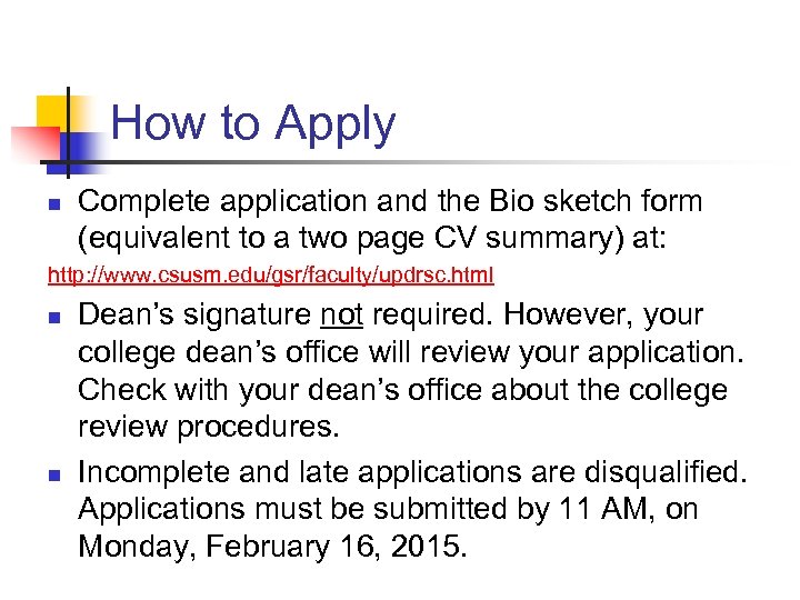 How to Apply n Complete application and the Bio sketch form (equivalent to a