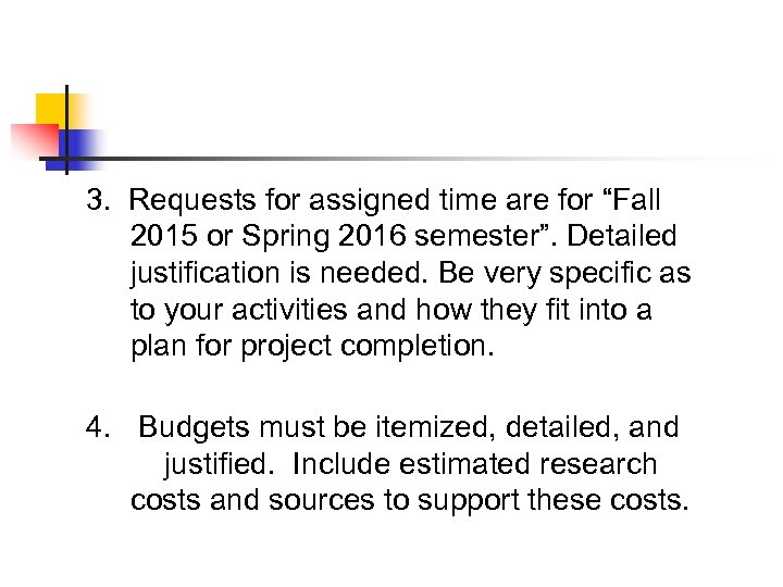 3. Requests for assigned time are for “Fall 2015 or Spring 2016 semester”. Detailed