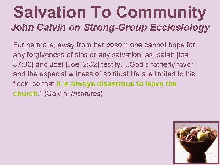 Salvation To Community John Calvin on Strong-Group Ecclesiology Furthermore, away from her bosom one