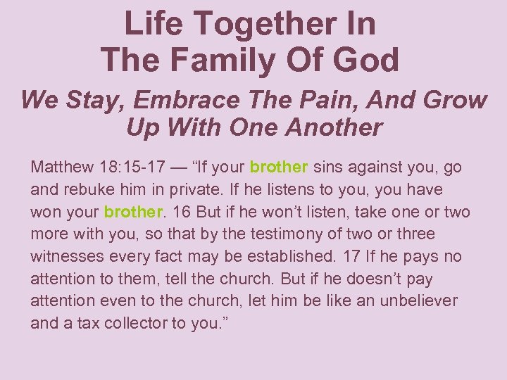 Life Together In The Family Of God We Stay, Embrace The Pain, And Grow