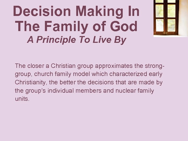Decision Making In The Family of God A Principle To Live By The closer