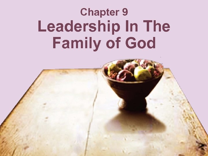 Chapter 9 Leadership In The Family of God 