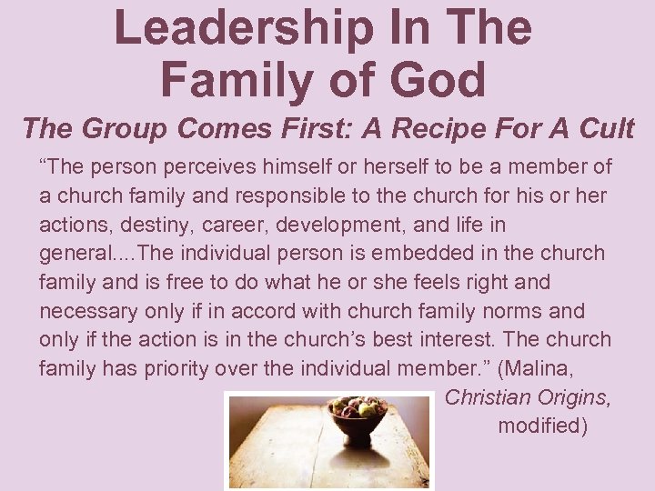 Leadership In The Family of God The Group Comes First: A Recipe For A