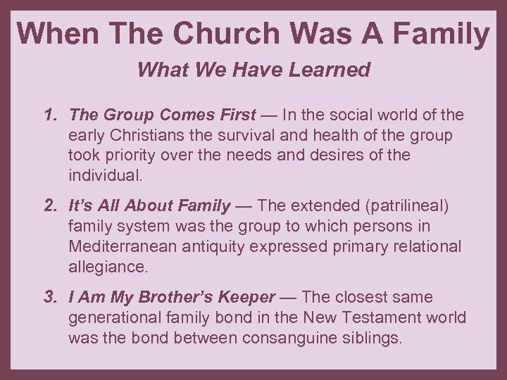 When The Church Was A Family What We Have Learned 1. The Group Comes