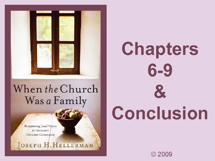 Chapters 6 -9 & Conclusion © 2009 