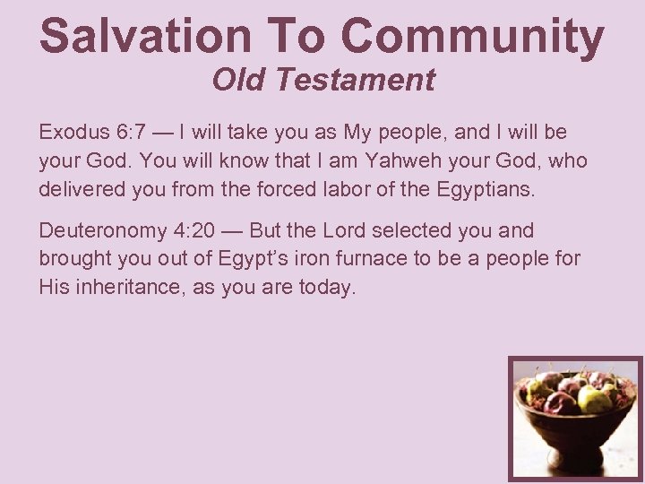 Salvation To Community Old Testament Exodus 6: 7 — I will take you as