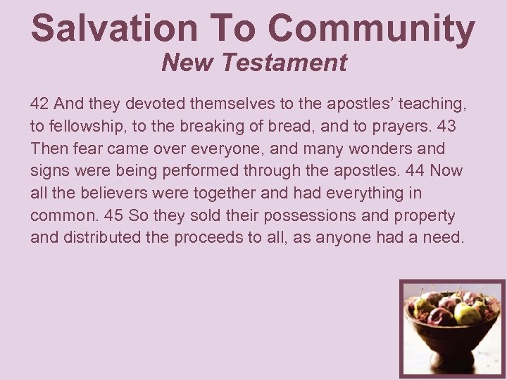 Salvation To Community New Testament 42 And they devoted themselves to the apostles’ teaching,