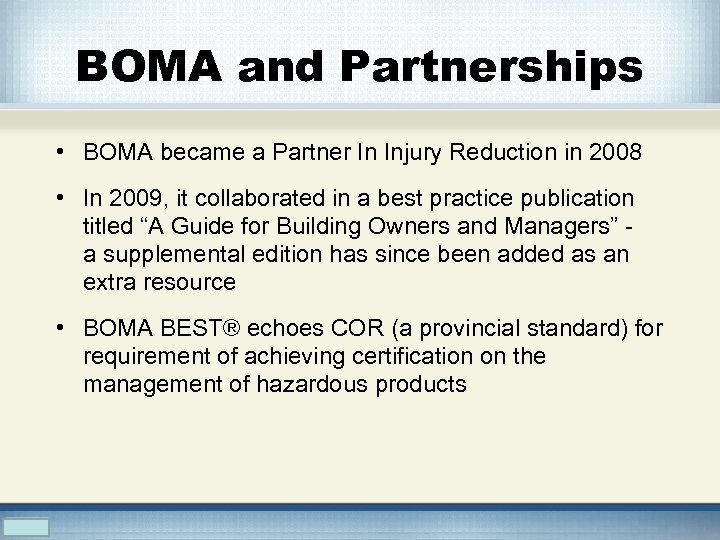 BOMA and Partnerships • BOMA became a Partner In Injury Reduction in 2008 •