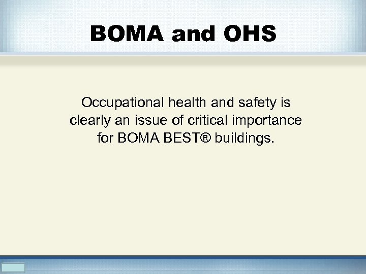 BOMA and OHS Occupational health and safety is clearly an issue of critical importance