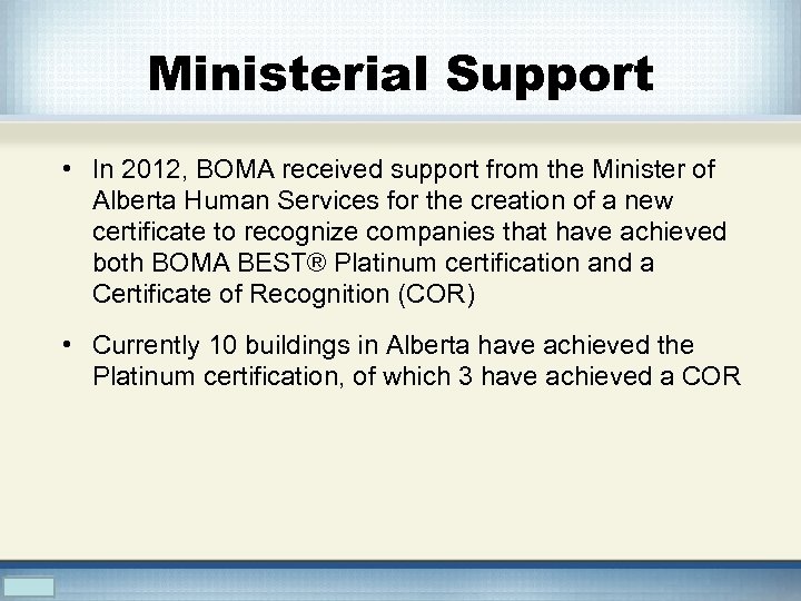 Ministerial Support • In 2012, BOMA received support from the Minister of Alberta Human