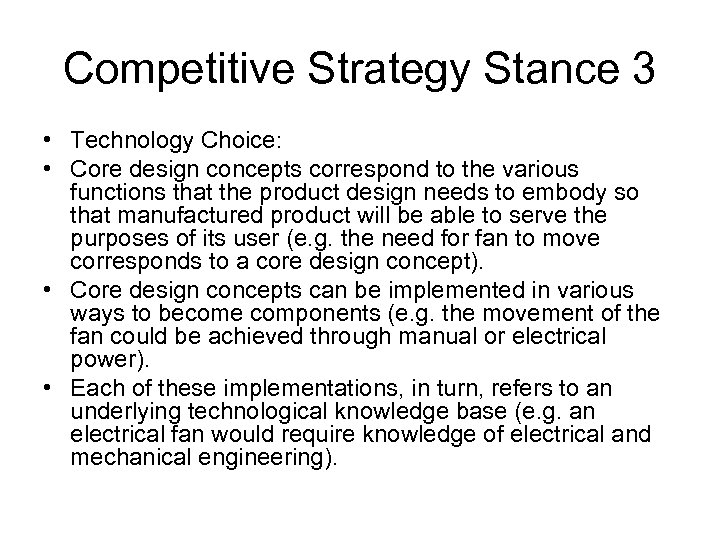 Competitive Strategy Stance 3 • Technology Choice: • Core design concepts correspond to the