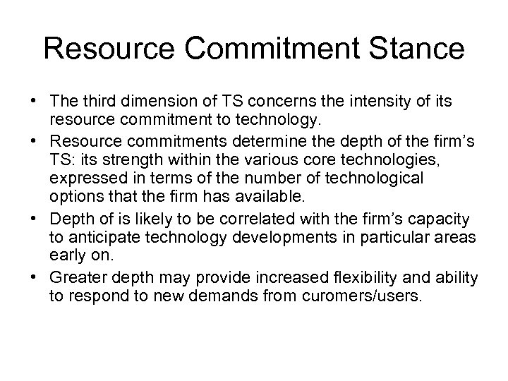 Resource Commitment Stance • The third dimension of TS concerns the intensity of its