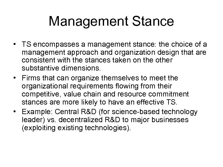 Management Stance • TS encompasses a management stance: the choice of a management approach