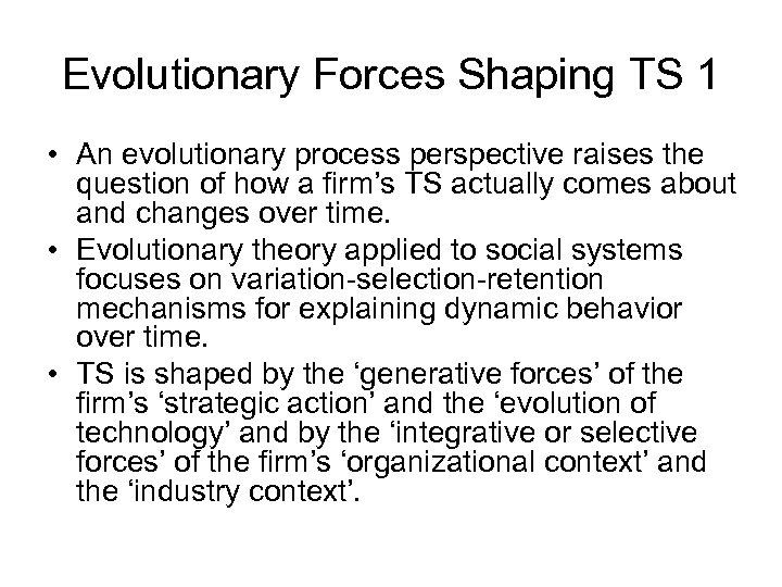Evolutionary Forces Shaping TS 1 • An evolutionary process perspective raises the question of