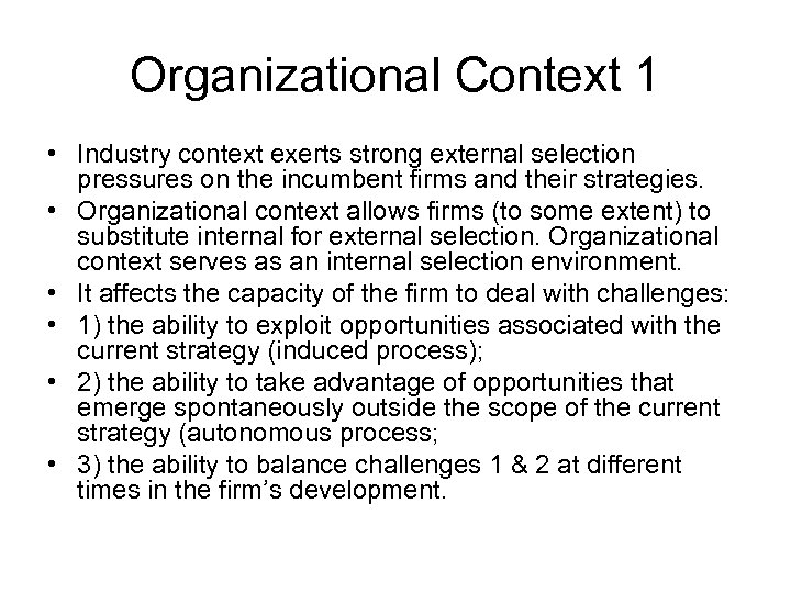 Organizational Context 1 • Industry context exerts strong external selection pressures on the incumbent