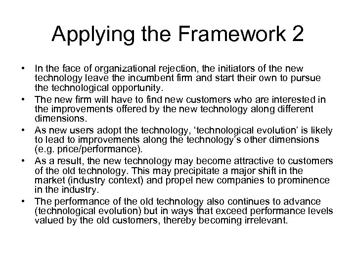 Applying the Framework 2 • In the face of organizational rejection, the initiators of