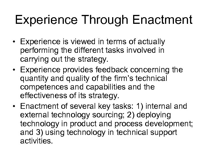 Experience Through Enactment • Experience is viewed in terms of actually performing the different