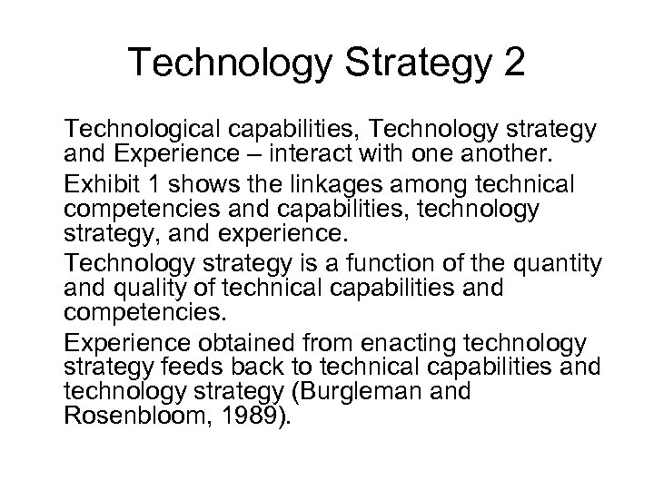 Technology Strategy 2 Technological capabilities, Technology strategy and Experience – interact with one another.