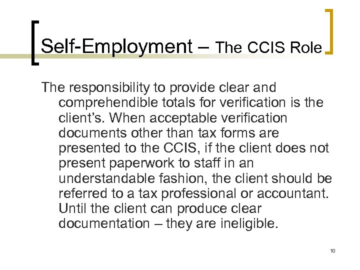 Self-Employment – The CCIS Role The responsibility to provide clear and comprehendible totals for