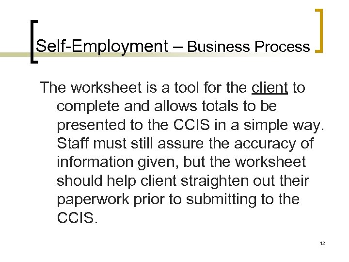 Self-Employment – Business Process The worksheet is a tool for the client to complete