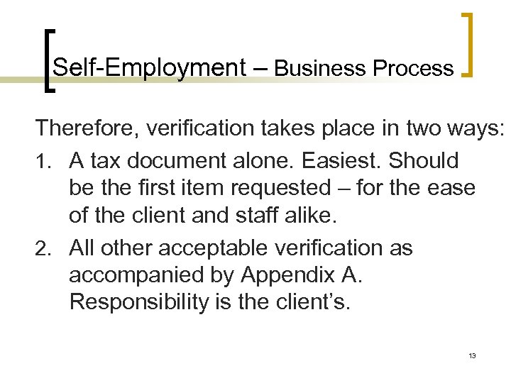Self-Employment – Business Process Therefore, verification takes place in two ways: 1. A tax