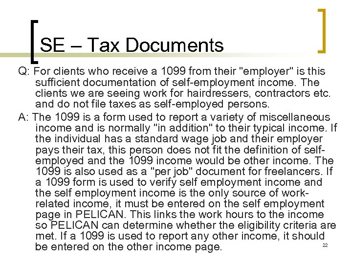 SE – Tax Documents Q: For clients who receive a 1099 from their "employer"