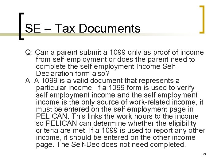 SE – Tax Documents Q: Can a parent submit a 1099 only as proof