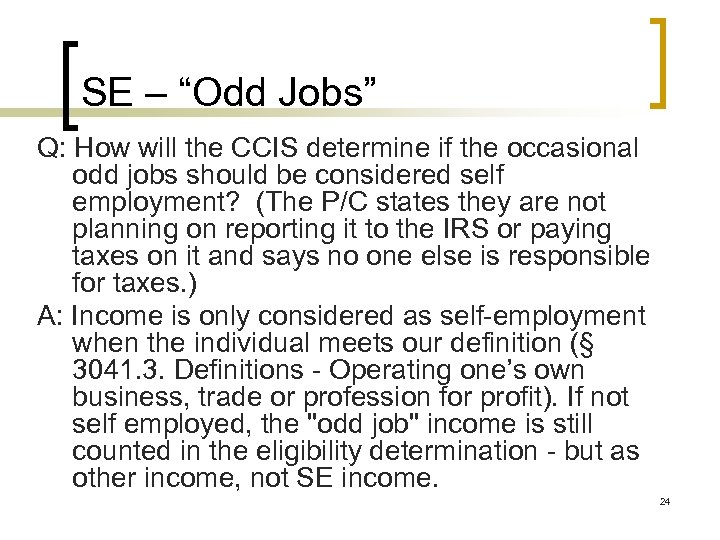 SE – “Odd Jobs” Q: How will the CCIS determine if the occasional odd