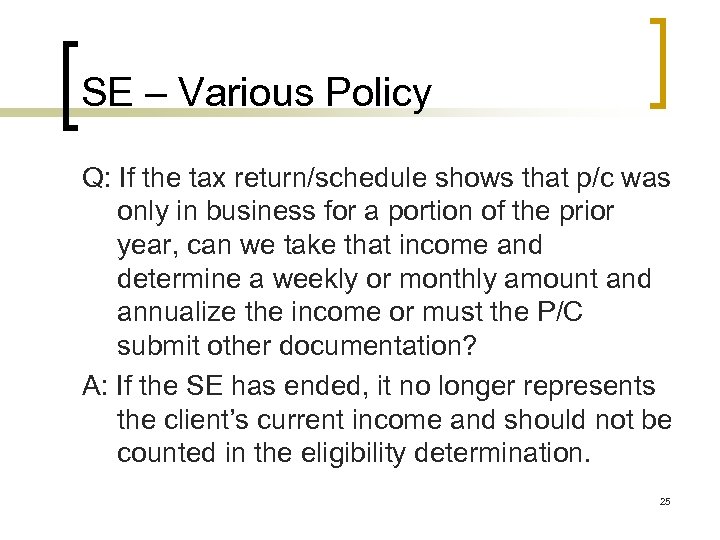 SE – Various Policy Q: If the tax return/schedule shows that p/c was only