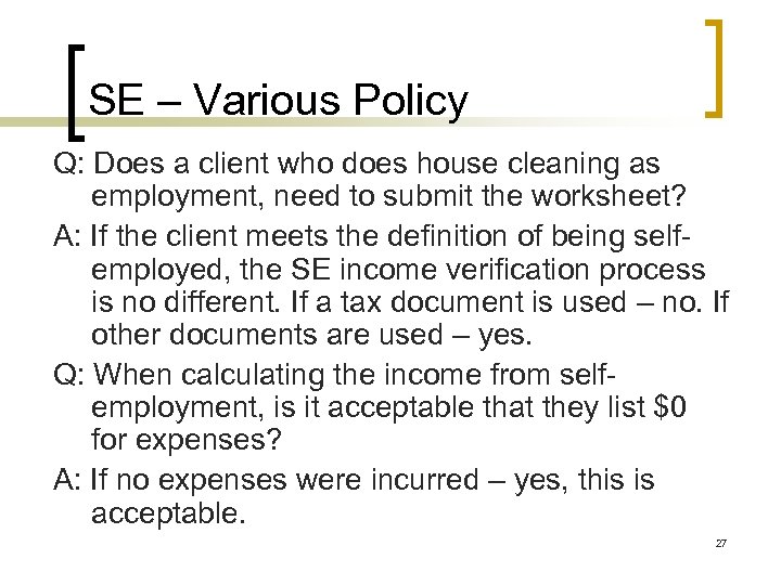SE – Various Policy Q: Does a client who does house cleaning as employment,