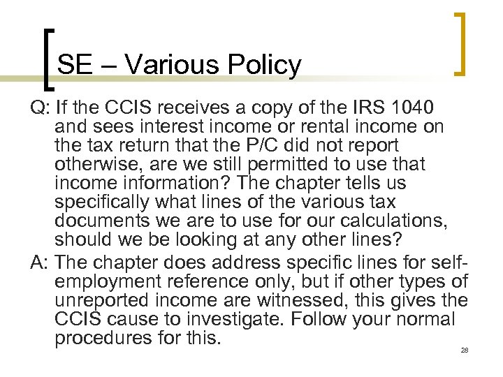 SE – Various Policy Q: If the CCIS receives a copy of the IRS