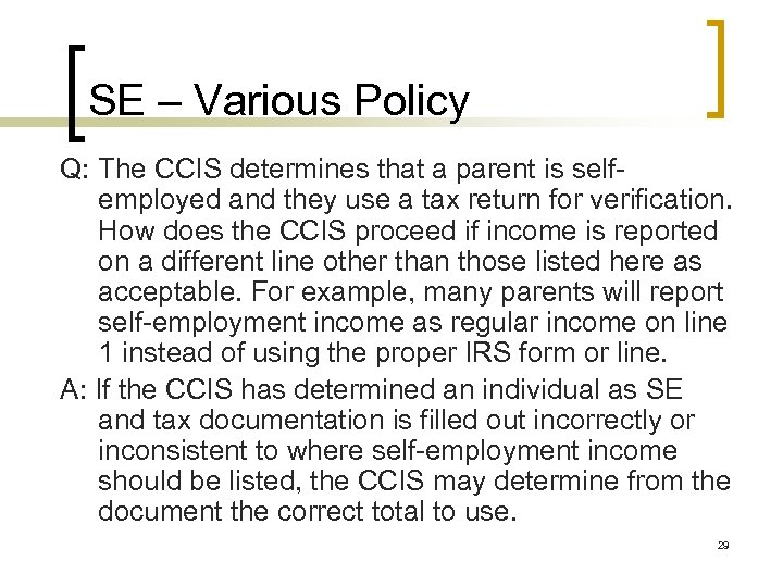 SE – Various Policy Q: The CCIS determines that a parent is selfemployed and