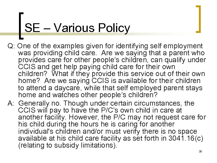 SE – Various Policy Q: One of the examples given for identifying self employment