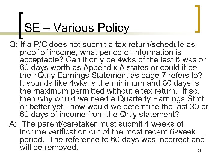 SE – Various Policy Q: If a P/C does not submit a tax return/schedule