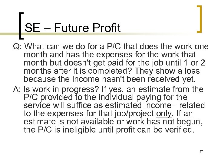 SE – Future Profit Q: What can we do for a P/C that does
