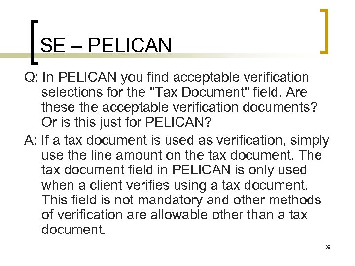 SE – PELICAN Q: In PELICAN you find acceptable verification selections for the "Tax