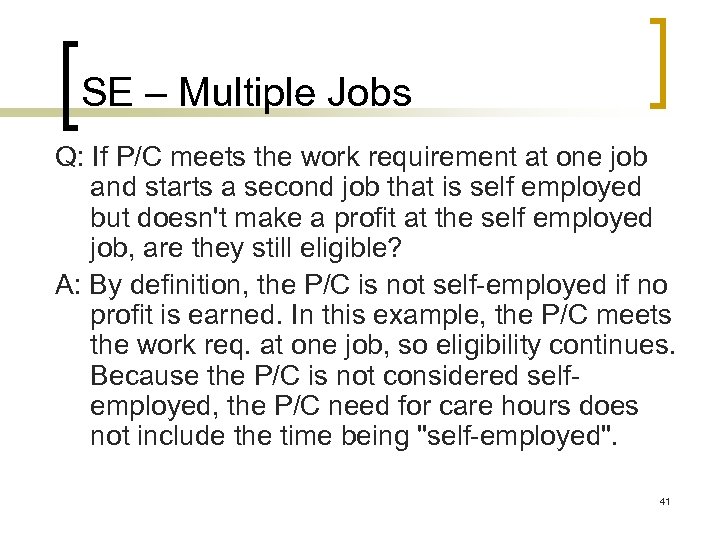 SE – Multiple Jobs Q: If P/C meets the work requirement at one job