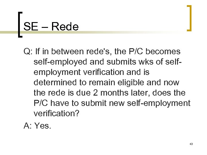 SE – Rede Q: If in between rede's, the P/C becomes self-employed and submits
