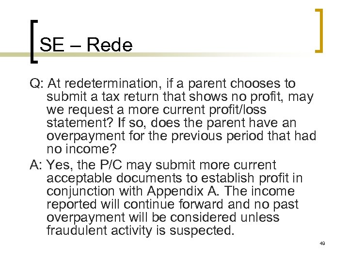 SE – Rede Q: At redetermination, if a parent chooses to submit a tax