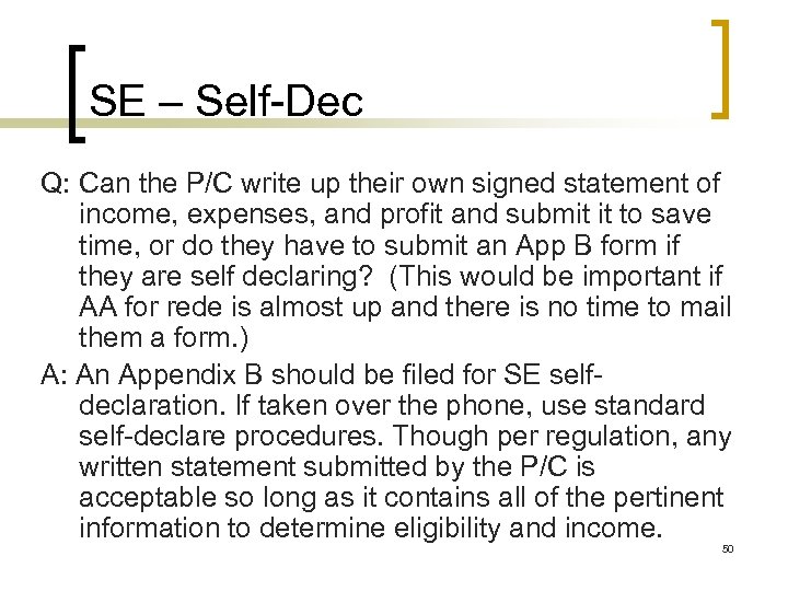 SE – Self-Dec Q: Can the P/C write up their own signed statement of
