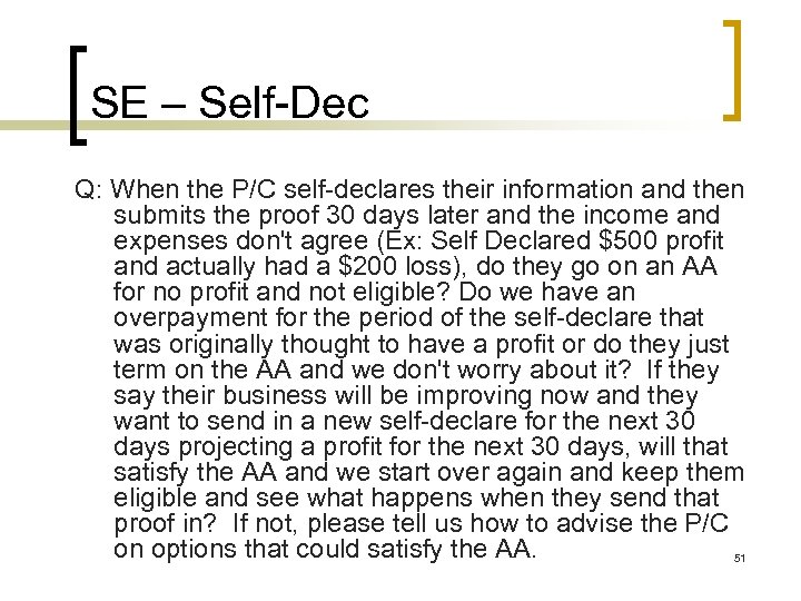SE – Self-Dec Q: When the P/C self-declares their information and then submits the